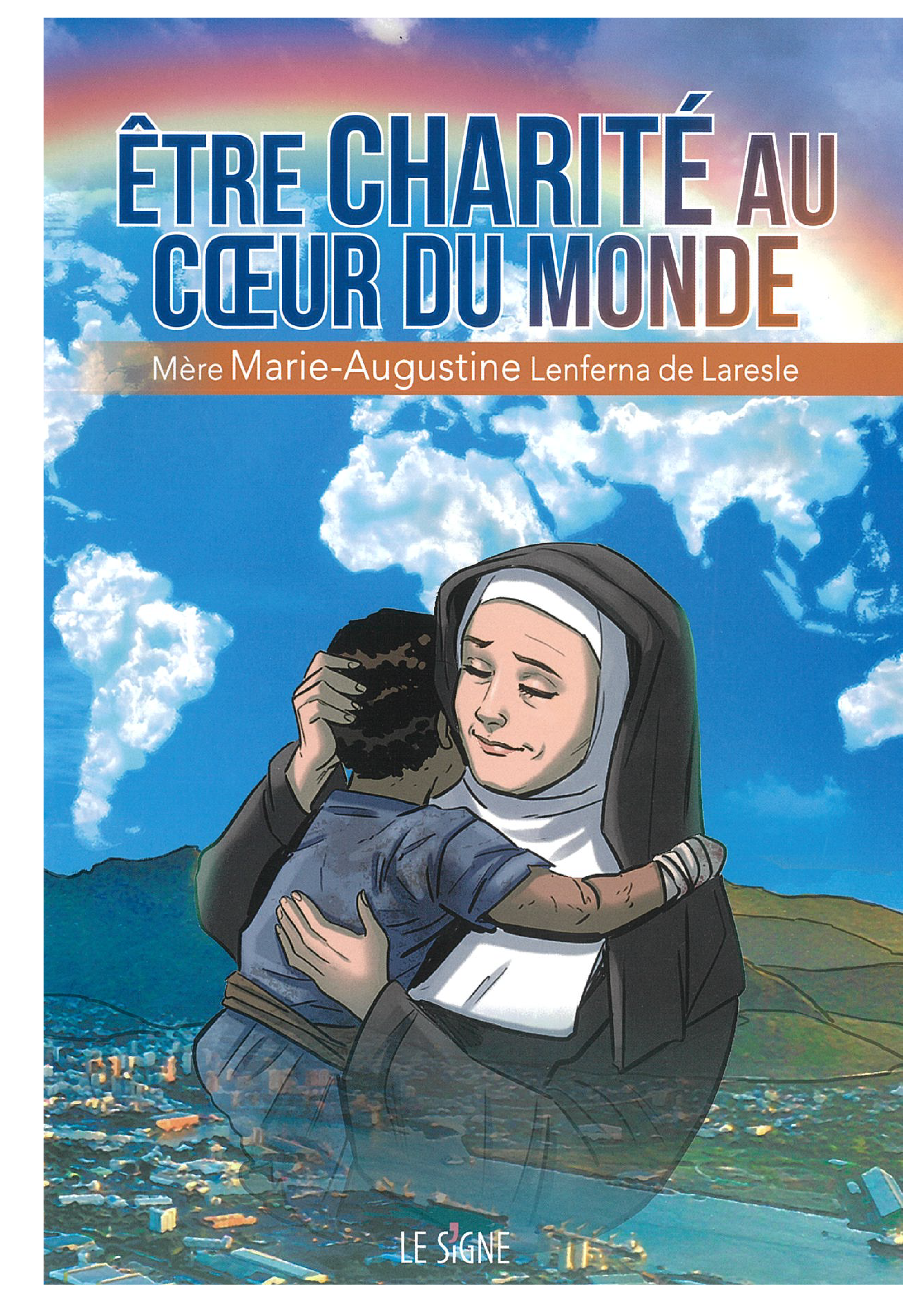 Être Charité Au Coeur Du Monde - Mère Marie Augustine - Monique Plassard